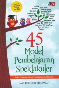 Image of 45 MODEL PEMBELAJARAN SPEKTAKULER