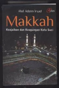 Image of MAKKAH KEAJAIBAN & KEAGUNGAN KOTA SUCI