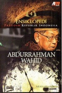 Image of ENSIKLOPEDI PRESIDEN REPUBLIK INDONESIA : ABDURRAHMAN WAHID