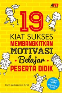 Image of 19 KIAT SUKSES MEMBANGKITKAN MOTIVASI BELAJAR