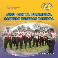 Image of AKU CINTA PRAMUKA PANDUAN PRAMUKA PENEGAK