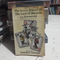 Image of THE SECRET HISTORY OF THE LORD OF MUSASHI AND ARROWROOT