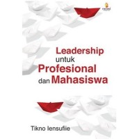 Image of LEADERSHIP UNTUK PROFESIONAL DAN MAHASISWA