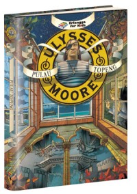 Image of ULYSSES MOORE : PULAU TOPENG