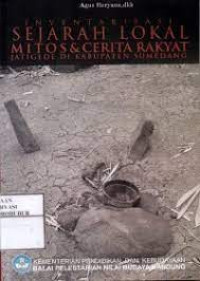 Image of INVENTARISASI SEJARAH LOKAL MITOS & CERITA RAKYAT JATIGEDE DI KABUPATEN SUMEDANG